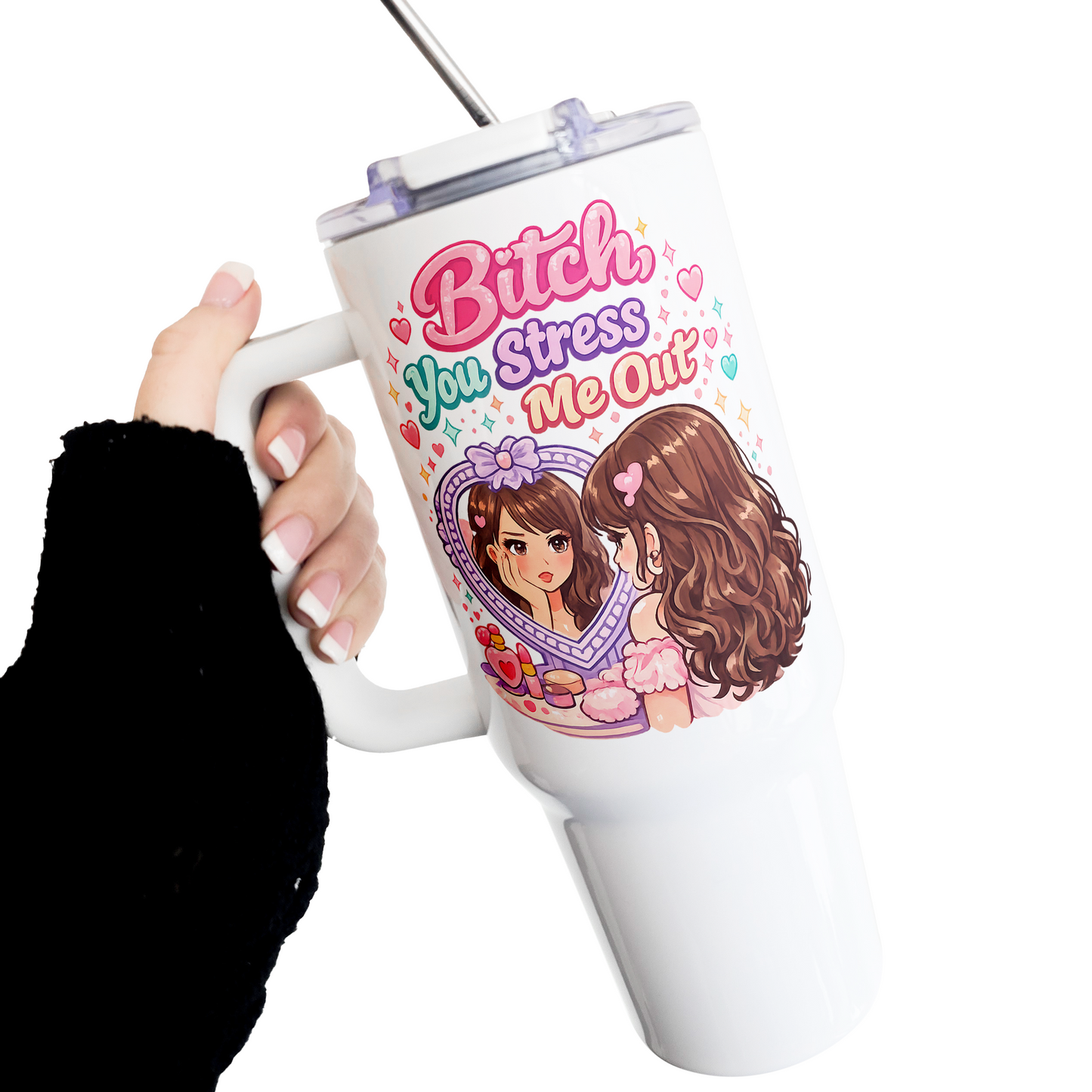 Bitch You Stress Me Out 40 Oz Tumbler