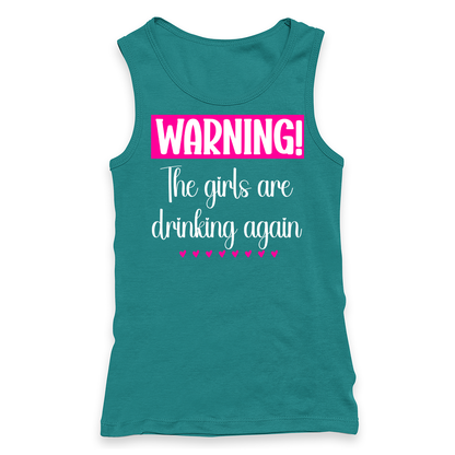 Warning The Girls Are Drinking Again Racerback Tank