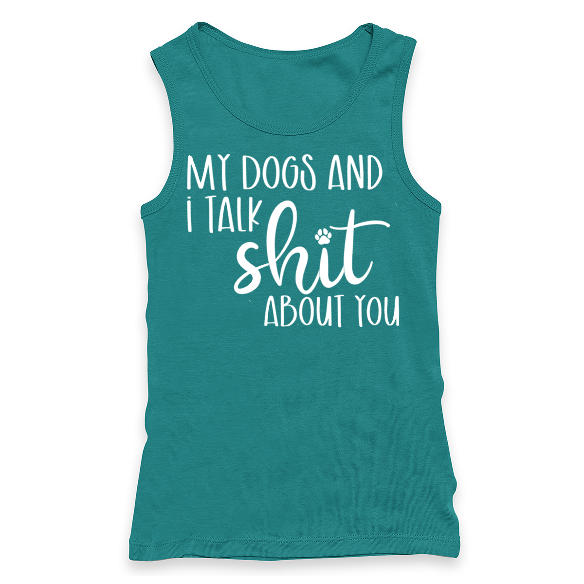 My Dogs And I Talk Shit About You Racerback Tank