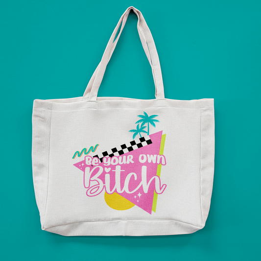 Be Your Own Bitch Oversized Tote Bag