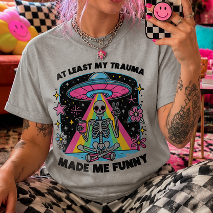 At Least My Trauma Made Me Funny TShirt