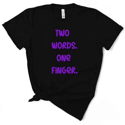 Two Words One Finger TShirt