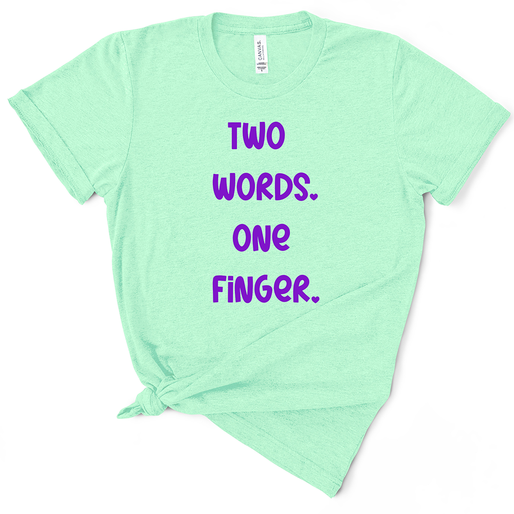 Two Words One Finger TShirt