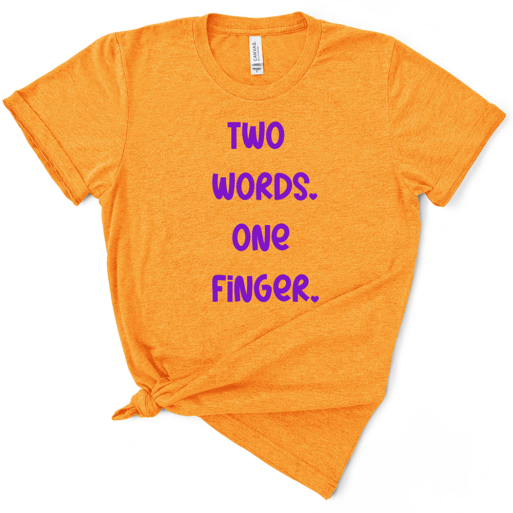 Two Words One Finger TShirt