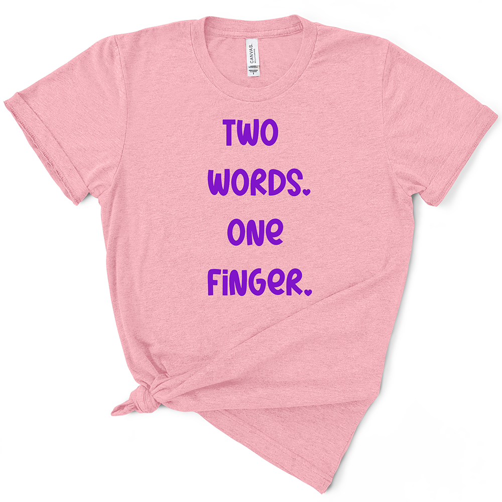 Two Words One Finger TShirt