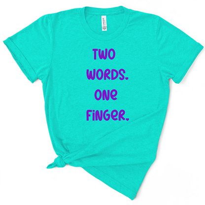 Two Words One Finger TShirt