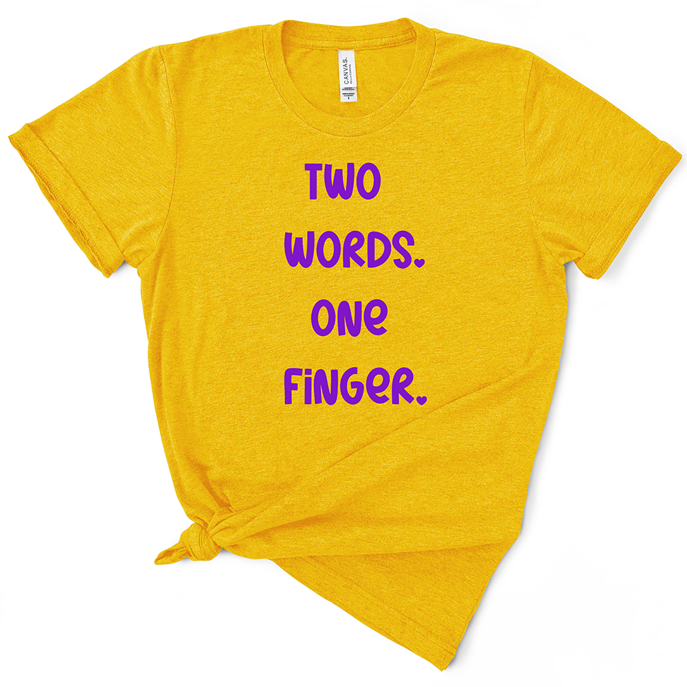 Two Words One Finger TShirt