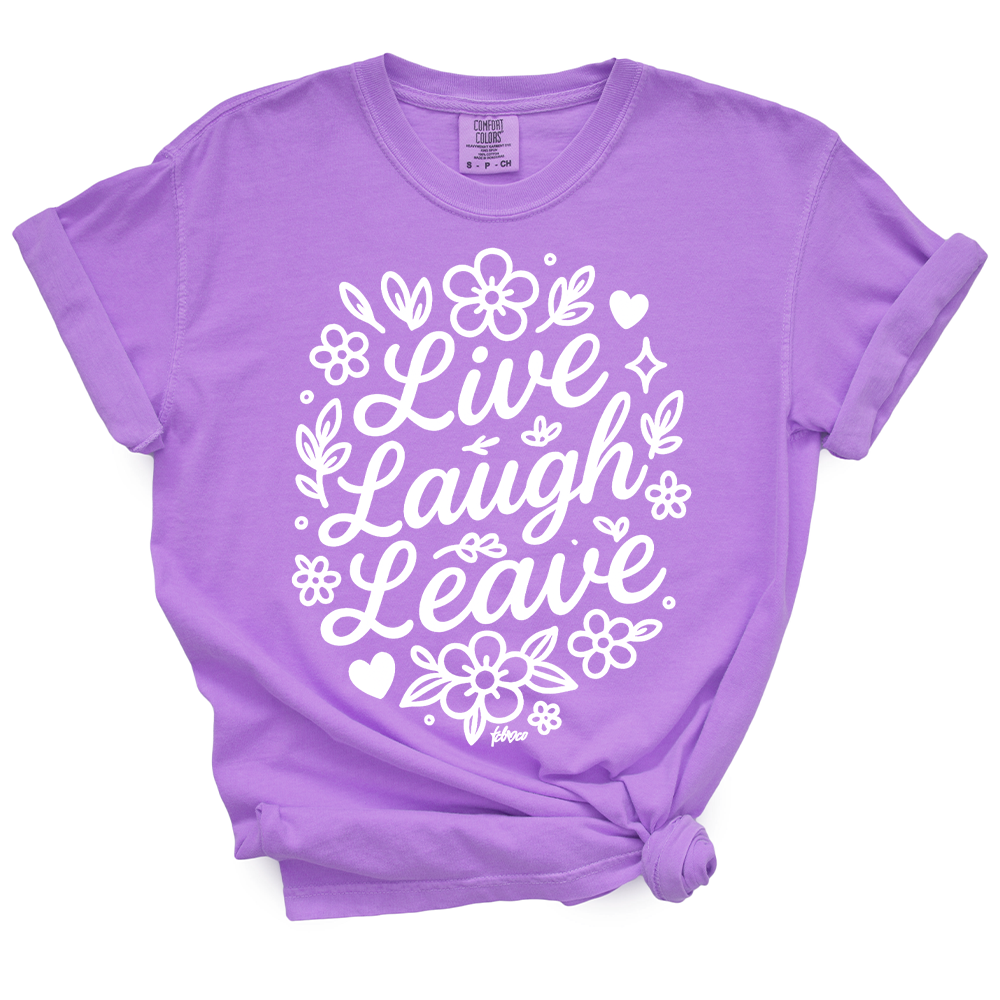 Live Laugh Leave TShirt