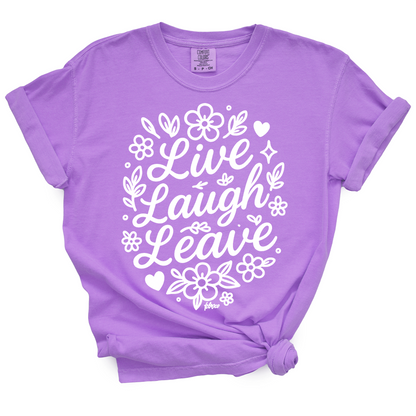 Live Laugh Leave TShirt