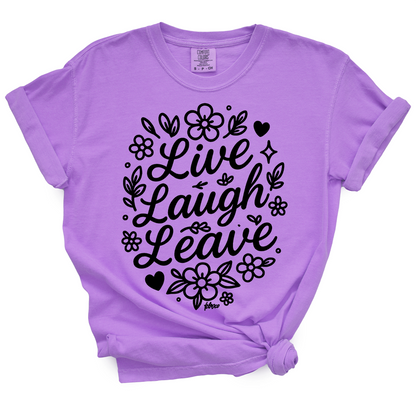 Live Laugh Leave TShirt