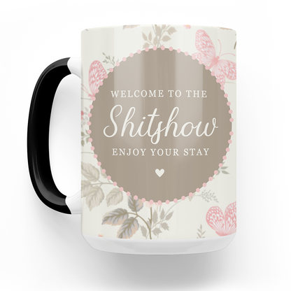 Welcome To The Shitshow 15 Oz Ceramic Mug