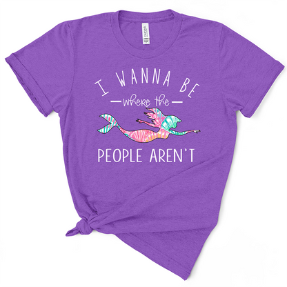 I Wanna Be Where The People Aren't TShirt