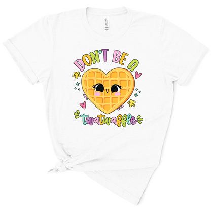 Don't Be A Twatwaffle TShirt