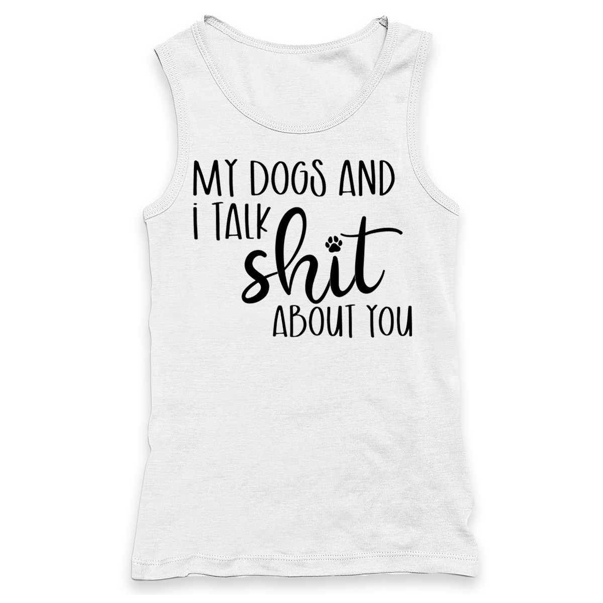 My Dogs And I Talk Shit About You Racerback Tank