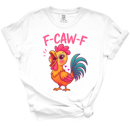 F-Caw-F TShirt