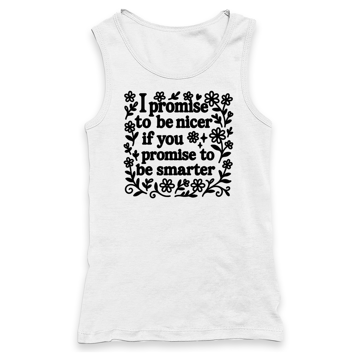 I Promise To Be Nicer Tank Top