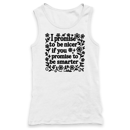 I Promise To Be Nicer Tank Top