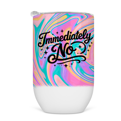 Immediately No Wine Tumbler