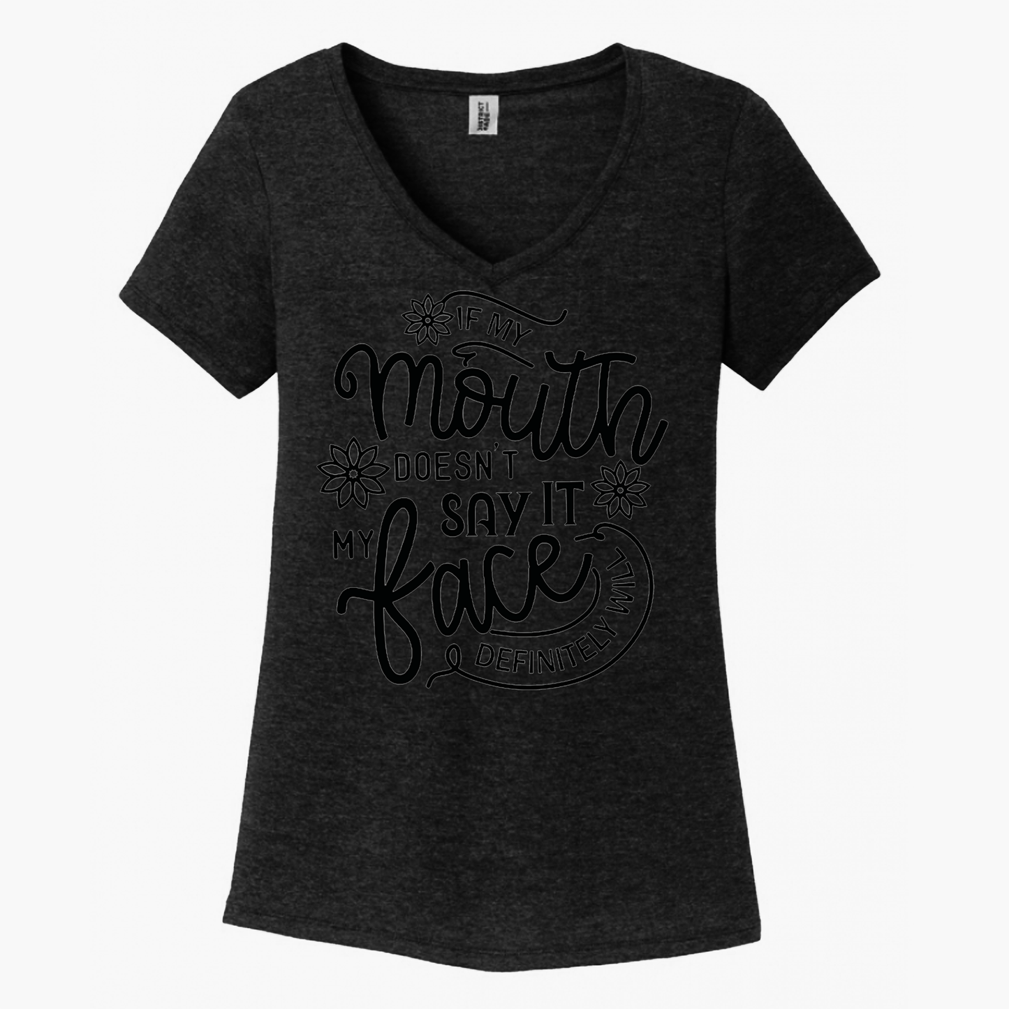 If My Mouth Doesn't Say It Women's V-Neck (Ladies Fit)