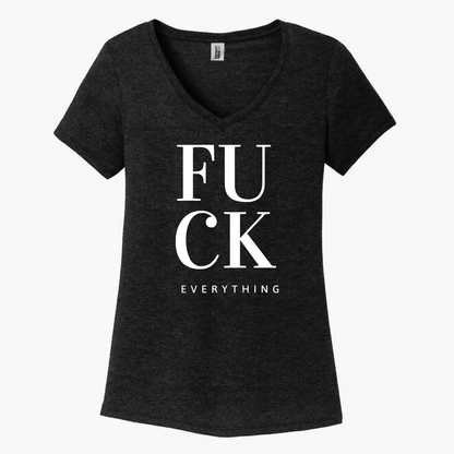 Fuck Everything Women's V-Neck (Ladies Fit)