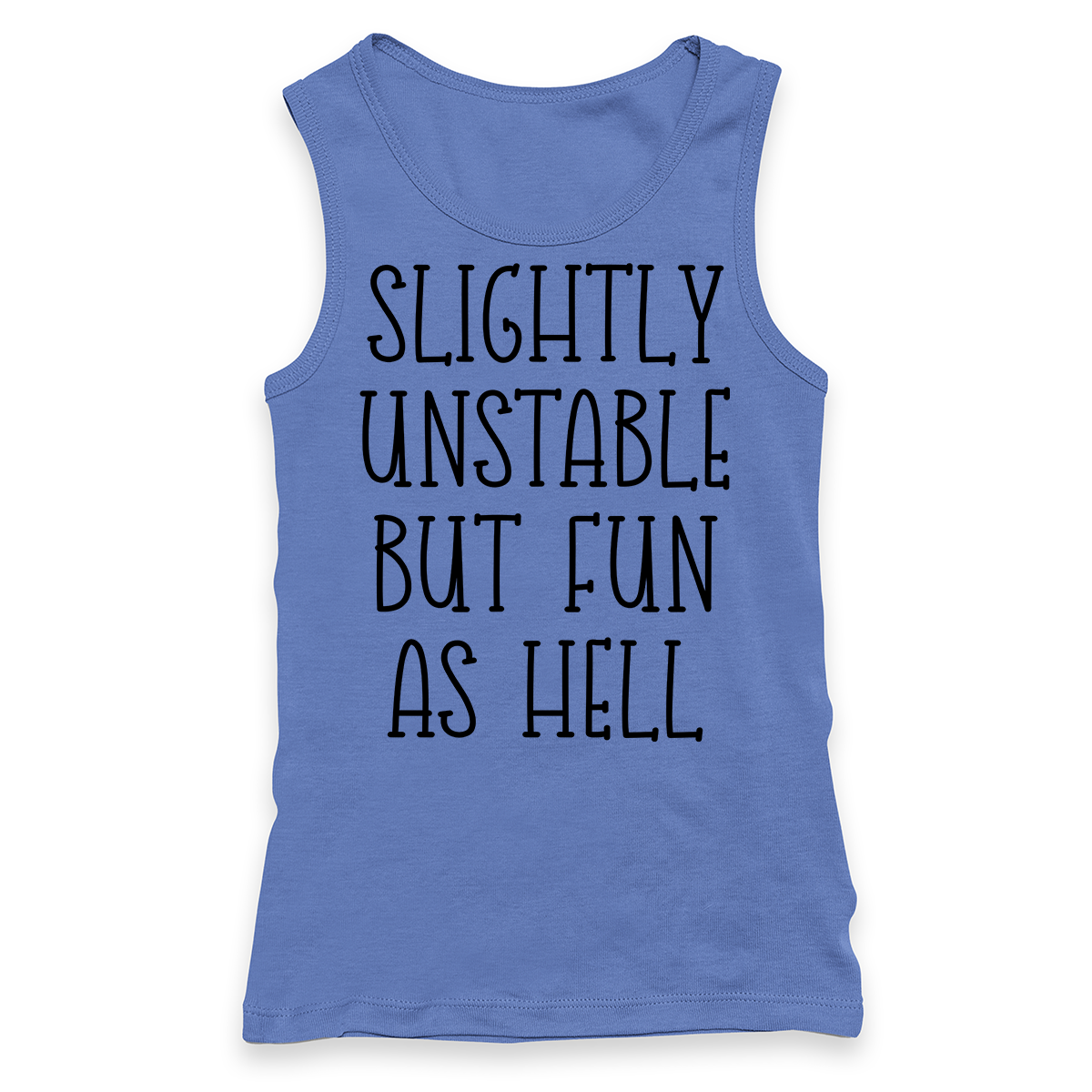 Slightly Unstable But Fun As Hell Racerback Tank Top