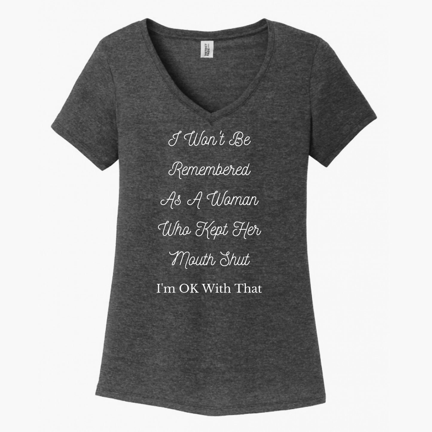 I Won't Be Remembered Women's V-Neck (Ladies Fit)