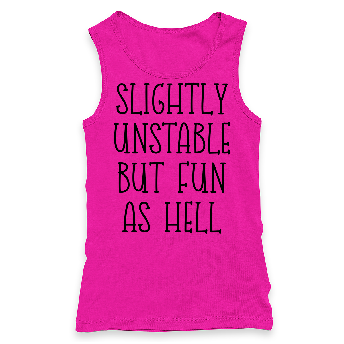 Slightly Unstable But Fun As Hell Racerback Tank Top
