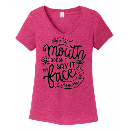 If My Mouth Doesn't Say It Women's V-Neck (Ladies Fit)