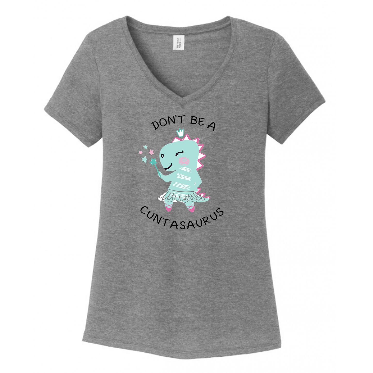 Don't Be A Cuntasaurus Women's V-Neck (Ladies Fit)