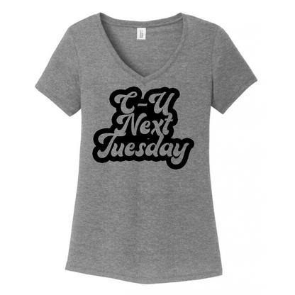 C U Next Tuesday Women's V-Neck (Ladies Fit)