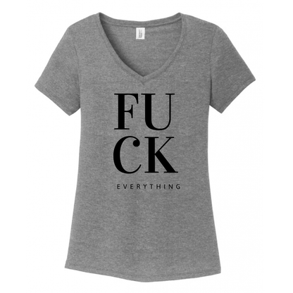 Fuck Everything Women's V-Neck (Ladies Fit)