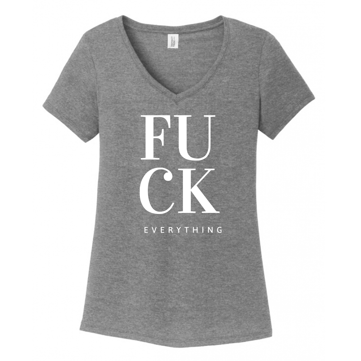 Fuck Everything Women's V-Neck (Ladies Fit)