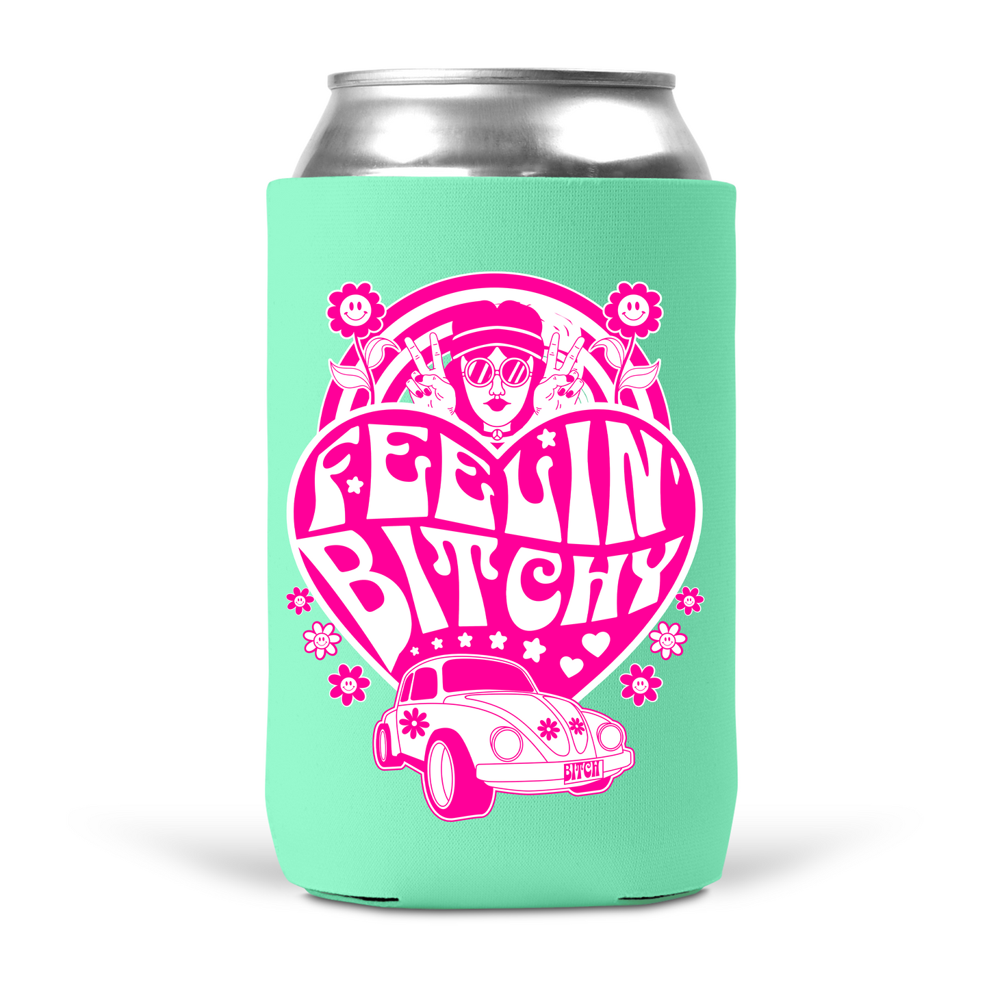 Feelin' Bitchy Koozie