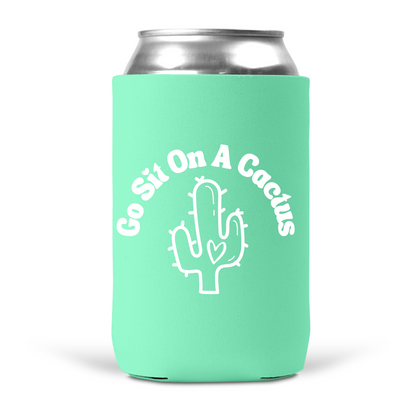 Go Sit On A Cactus Koozie