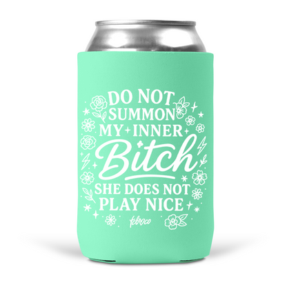 Do Not Summon My Inner Bitch Koozie