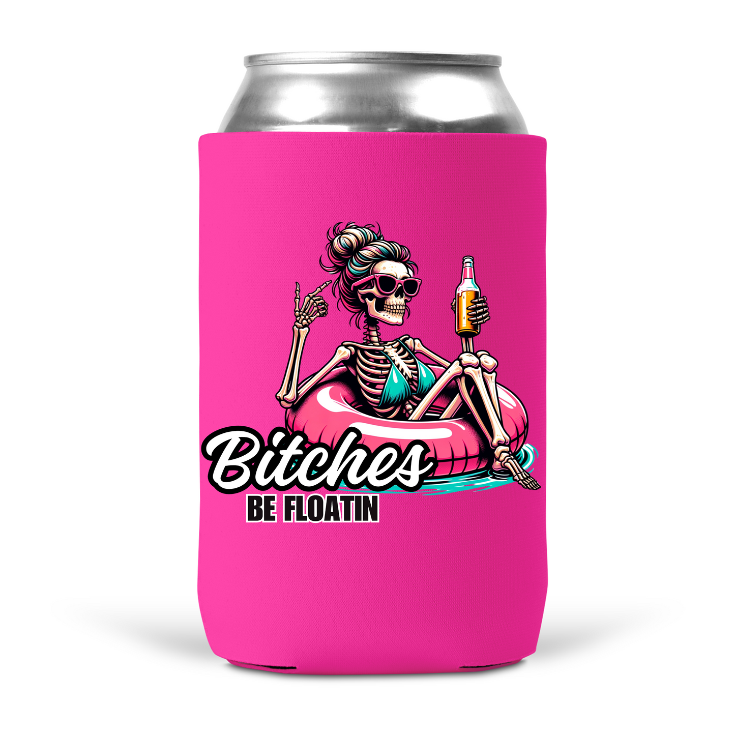 Bitches Be Floatin Koozie