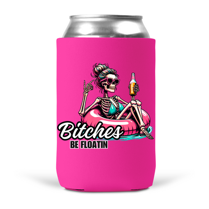 Bitches Be Floatin Koozie
