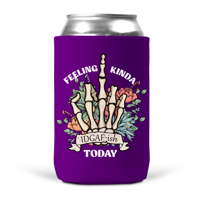 Feeling Kinda IDGAF-ish Today Koozie