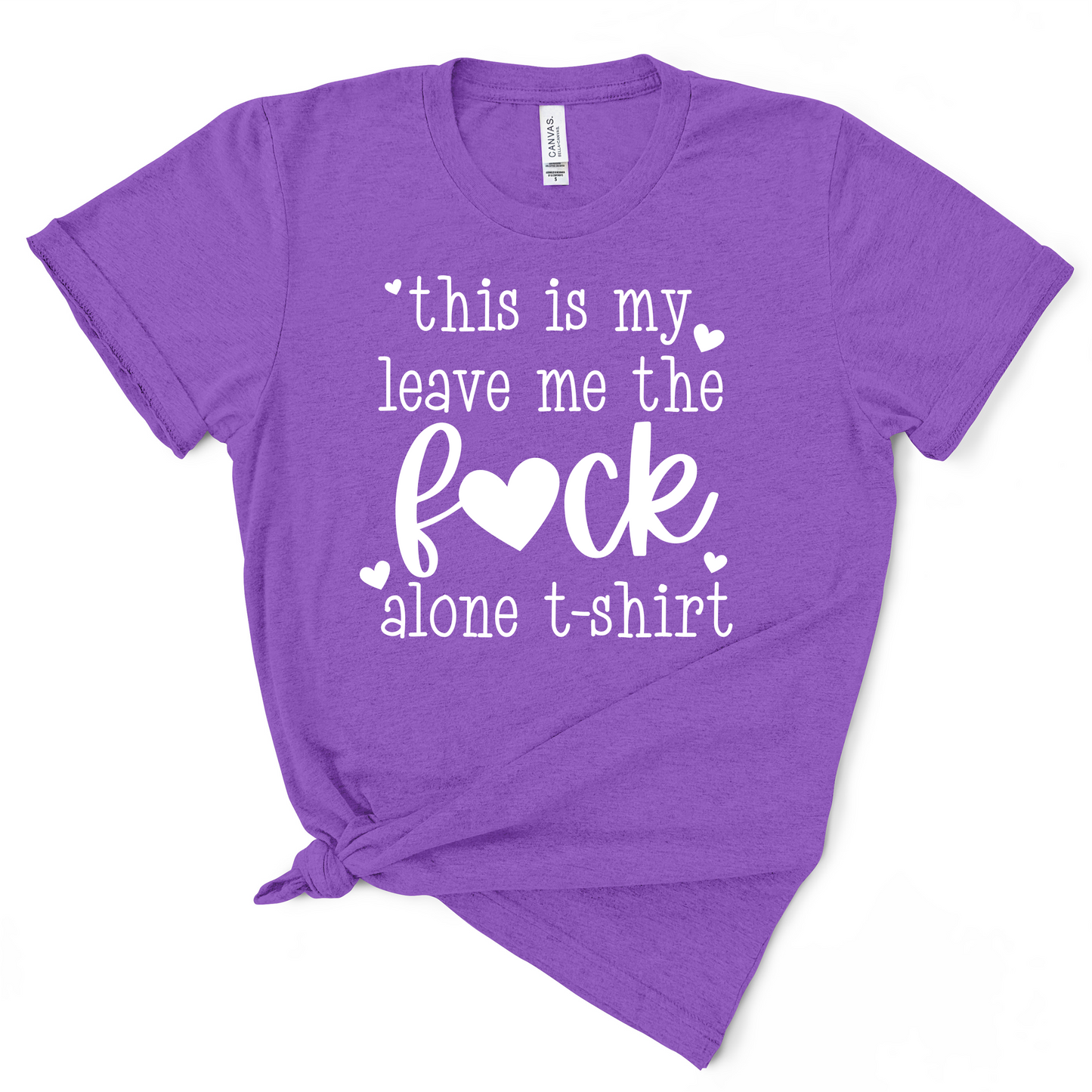Leave Me The Fuck Alone TShirt