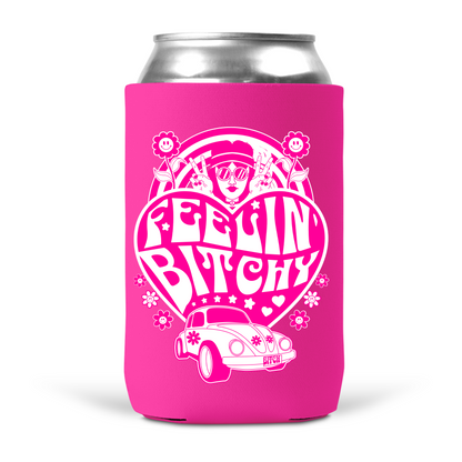 Feelin' Bitchy Koozie