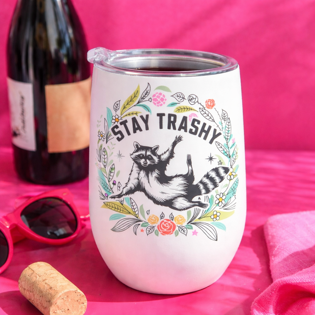Stay Trashy Wine Tumbler