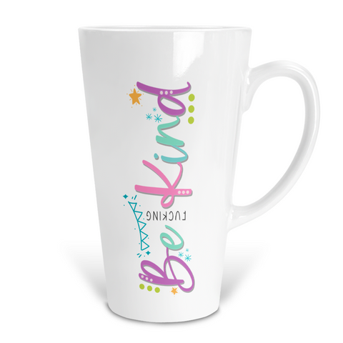 Be Fucking Kind 17 Oz Ceramic Latte Mug