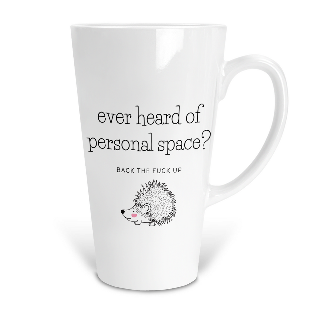 Ever Heard Of Personal Space 17 Oz Ceramic Latte Mug