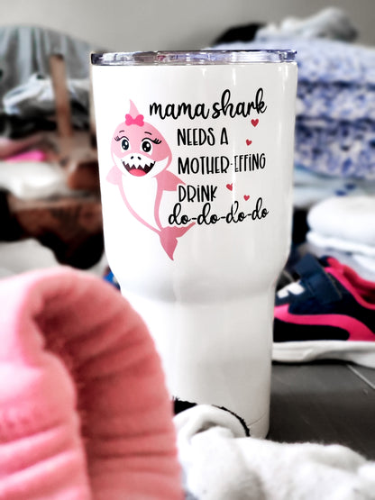 Mama Shark Needs A Drink 30 Oz Wide Tumbler