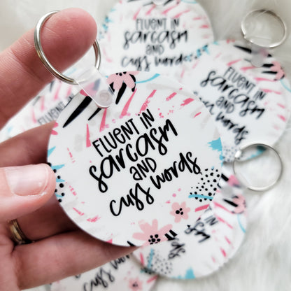 Fluent In Sarcasm and Cuss Words Keychain