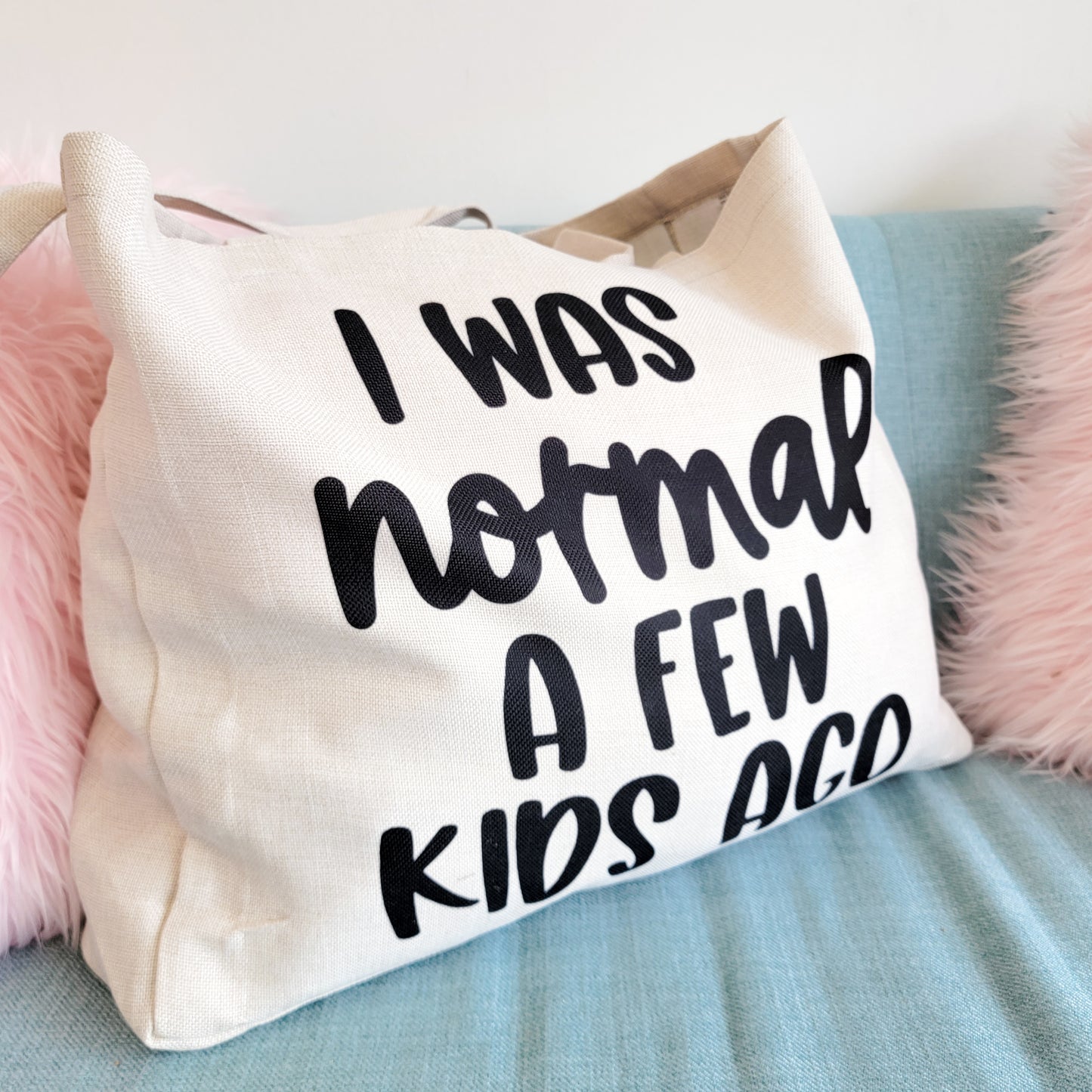 I was Normal A Few Kids Ago Oversize Tote Bag