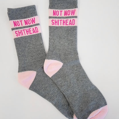 Not Now Shithead Socks