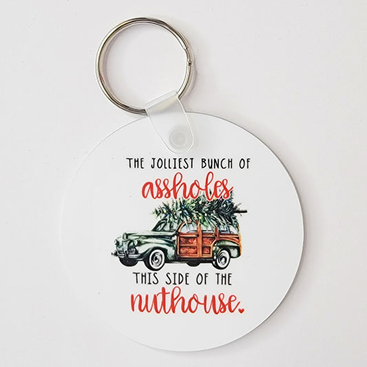 The Jolliest Bunch Of Assholes This Side Of The Nuthouse Keychain