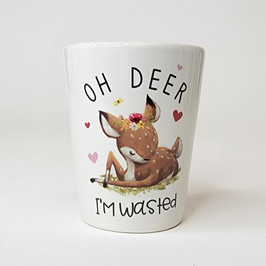 Oh Deer I'm Wasted Shot Glass