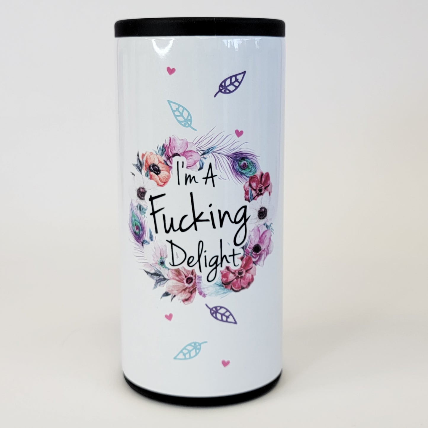 I'm A Fucking Delight Skinny Can Cooler